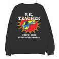 PE Physical Education Teacher Superhero Power School Unisex Sweatshirt, Pe Teacher Gifts, trending gift PE Physical Education Teacher Superhero Power School Unisex Sweatshirt, Pe Teacher Gifts, trending gift