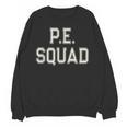 PE SQUAD Physical Education PE Teacher Team Kids Gym Crew Unisex Sweatshirt, Pe Teacher Gifts, trending gift