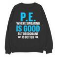 PE Teacher Art For Men Women Gym Teacher Appreciation Unisex Sweatshirt, Pe Teacher Gifts, trending gift