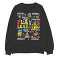 Play Is Learning Kindergarten Preschool Teacher Appreciation Unisex Sweatshirt, trending gift Play Is Learning Kindergarten Preschool Teacher Appreciation Unisex Sweatshirt, trending gift