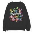Pre-K Where The Adventure Begins Preschool Teachers Students Unisex Sweatshirt, trending gift Pre-K Where The Adventure Begins Preschool Teachers Students Unisex Sweatshirt, trending gift