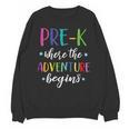 Pre-K Teacher Adventure Begins First Day Preschool Teachers Unisex Sweatshirt, trending gift