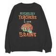 Psychology Teachers Love Brains Halloween For Psychologists Men Women Unisex Sweatshirt, trending gift