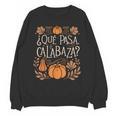 Que Pasa Calabaza Shirt Spanish Teacher Unisex Sweatshirt, trending gift
