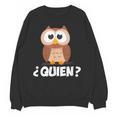 Quien Who Owl Spanish Teacher Unisex Sweatshirt, trending gift
