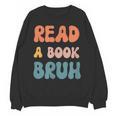Read A Book Bruh English Teacher Reading Literature Unisex Sweatshirt, English Teacher Gifts, trending gift