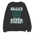 I Read Braille Tell Me Your Superpower Braille Teacher For Men Women Unisex Sweatshirt, trending gift I Read Braille Tell Me Your Superpower Braille Teacher For Men Women Unisex Sweatshirt, trending gift