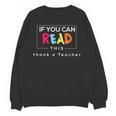If You Can Read This Thank A Teacher Gratitude Men Women Girls Kids Unisex Sweatshirt, trending gift If You Can Read This Thank A Teacher Gratitude Men Women Girls Kids Unisex Sweatshirt, trending gift