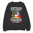 Retired But Forever a Teacher At Heart Teacher Retirement Unisex Sweatshirt, trending gift Retired But Forever a Teacher At Heart Teacher Retirement Unisex Sweatshirt, trending gift