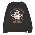 Retro You Can't Scare Me I'm A Math Teacher Cute Ghost Women Unisex Sweatshirt, trending gift