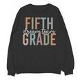 Retro Fifth Grade Dream Team Groovy Teacher Back To School Men Women Girls Kids Unisex Sweatshirt, Groovy Teacher Gifts, trending gift Retro Fifth Grade Dream Team Groovy Teacher Back To School Men Women Girls Kids Unisex Sweatshirt, Groovy Teacher Gifts, trending gift