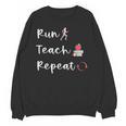 Run Teach Repeat Teacher Running Saying Slogan Runner Unisex Sweatshirt, trending gift