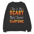 This Is My Scary Math Teacher Costume Halloween Unisex Sweatshirt, trending gift This Is My Scary Math Teacher Costume Halloween Unisex Sweatshirt, trending gift