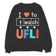Science Of Reading I Love To Teach UFLI Teacher Literacy Unisex Sweatshirt, Science Teacher Gifts, trending gift