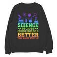 Science Teacher Because Figuring Things Out Is Better Than Unisex Sweatshirt, Science Teacher Gifts, trending gift Science Teacher Because Figuring Things Out Is Better Than Unisex Sweatshirt, Science Teacher Gifts, trending gift