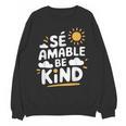 SÉ AMABLE Be Kind Bilingual Teacher Maestra Spanish Teacher Unisex Sweatshirt, trending gift SÉ AMABLE Be Kind Bilingual Teacher Maestra Spanish Teacher Unisex Sweatshirt, trending gift