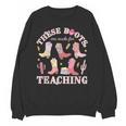 These Boots Are Made For Teaching Western Cowgirl Teacher Unisex Sweatshirt, trending gift These Boots Are Made For Teaching Western Cowgirl Teacher Unisex Sweatshirt, trending gift