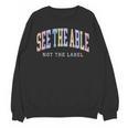 See The Able Not The Label Sped Ed Special Education Teacher Unisex Sweatshirt, trending gift See The Able Not The Label Sped Ed Special Education Teacher Unisex Sweatshirt, trending gift