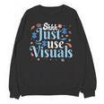 Shhh Just Use Visuals SPED Special Education Teacher Men Women Unisex Sweatshirt, trending gift