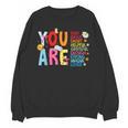 You Are Smart Brave Strong Kind Loved Motivation Teacher Kid Unisex Sweatshirt, trending gift You Are Smart Brave Strong Kind Loved Motivation Teacher Kid Unisex Sweatshirt, trending gift