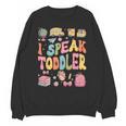 I Speak Toddler Teacher Pre-K Frist Day Back To School Unisex Sweatshirt, trending gift