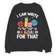 Special Education i Can Write a Goal For That Sped Teacher Unisex Sweatshirt, trending gift Special Education i Can Write a Goal For That Sped Teacher Unisex Sweatshirt, trending gift