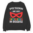 SPED Teacher Are Just Superheroes Disguise Special Education Unisex Sweatshirt, trending gift SPED Teacher Are Just Superheroes Disguise Special Education Unisex Sweatshirt, trending gift