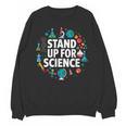 Stand Up For Science STEM Advocacy Pro Scientific Teacher Unisex Sweatshirt, Science Teacher Gifts, trending gift Stand Up For Science STEM Advocacy Pro Scientific Teacher Unisex Sweatshirt, Science Teacher Gifts, trending gift