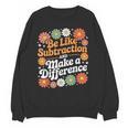 Be Like Subtraction Make A Difference Teacher Student Math Unisex Sweatshirt, trending gift
