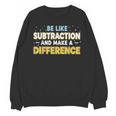 Be Like Subtraction And Make A Difference Teachers Unisex Sweatshirt, trending gift Be Like Subtraction And Make A Difference Teachers Unisex Sweatshirt, trending gift