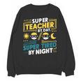 Super Teacher By Day Super Tired By Night Superheroes School Unisex Sweatshirt, Super Teacher Gifts, trending gift Super Teacher By Day Super Tired By Night Superheroes School Unisex Sweatshirt, Super Teacher Gifts, trending gift