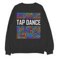 Tap Dance Words Lover Tap Dancer Dancing Teacher Unisex Sweatshirt, trending gift