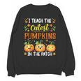 I Teach The Cutest Pumpkins Halloween Teacher Unisex Sweatshirt, trending gift I Teach The Cutest Pumpkins Halloween Teacher Unisex Sweatshirt, trending gift