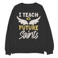 I Teach Future Saints Catholic Educator Teacher Unisex Sweatshirt, Future Teacher Gifts, trending gift I Teach Future Saints Catholic Educator Teacher Unisex Sweatshirt, Future Teacher Gifts, trending gift