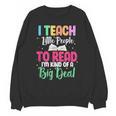 I Teach Little People To Read Reading Teacher For Men Women Girls Kids Unisex Sweatshirt, trending gift I Teach Little People To Read Reading Teacher For Men Women Girls Kids Unisex Sweatshirt, trending gift