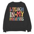 I Teach In My Pajamas Retro Groovy Teacher Humor Unisex Sweatshirt, Groovy Teacher Gifts, trending gift I Teach In My Pajamas Retro Groovy Teacher Humor Unisex Sweatshirt, Groovy Teacher Gifts, trending gift