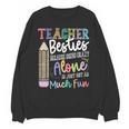 Teacher Besties Because Going Crazy Alone Is Not As Much Fun Unisex Sweatshirt, trending gift Teacher Besties Because Going Crazy Alone Is Not As Much Fun Unisex Sweatshirt, trending gift