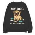 Teacher My Dog Ate My Lesson Plans School Staff Unisex Sweatshirt, trending gift