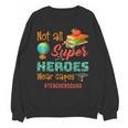 Teacher Not All Superheroes Wear Capes Teacher Squad Unisex Sweatshirt, trending gift Teacher Not All Superheroes Wear Capes Teacher Squad Unisex Sweatshirt, trending gift