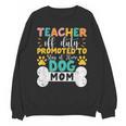 Teacher Off Duty Promoted To Stay At Home Dog Mom Teachers Unisex Sweatshirt, trending gift