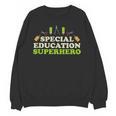 Teacher Superhero Student Educator Special Education Unisex Sweatshirt, trending gift
