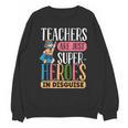 Teachers Are Just Superheroes In Disguise Back To School Unisex Sweatshirt, trending gift Teachers Are Just Superheroes In Disguise Back To School Unisex Sweatshirt, trending gift