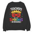 Teachers Are Just Superheroes In Disguise Fun Back To School Unisex Sweatshirt, trending gift Teachers Are Just Superheroes In Disguise Fun Back To School Unisex Sweatshirt, trending gift