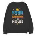 Teachers Are JUST Superheroes Fun School Unisex Sweatshirt, trending gift