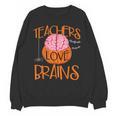 Teachers Love Brains Halloween T-Shirt For Men Women Unisex Sweatshirt, trending gift Teachers Love Brains Halloween T-Shirt For Men Women Unisex Sweatshirt, trending gift