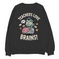 Teachers Love Brains Shirt Men Women Teacher Halloween Unisex Sweatshirt, trending gift