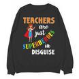 Teachers Are Superheroes Graduation School Teachers Unisex Sweatshirt, trending gift