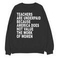 Teachers Are Underpaid Because America Does Not Value Men Women Unisex Sweatshirt, trending gift Teachers Are Underpaid Because America Does Not Value Men Women Unisex Sweatshirt, trending gift
