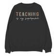 Teaching Is My SuperPower Educator Teacher Appreciation Unisex Sweatshirt, trending gift