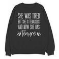 Tenured Professor Women Teacher Tired Tenacious And Tenure Unisex Sweatshirt, trending gift